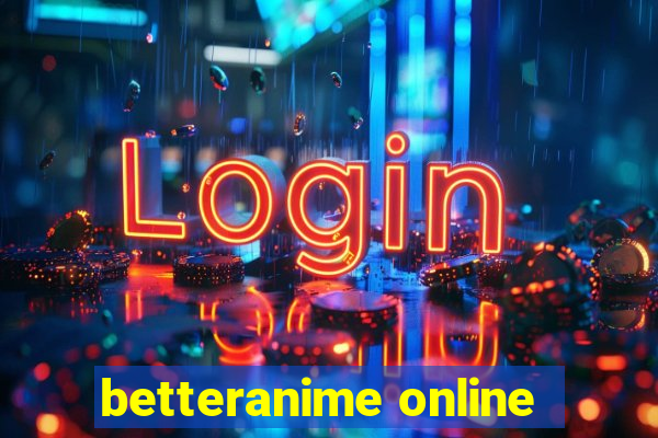 betteranime online